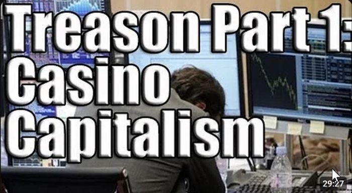 Treason Part 1: Casino Capitalism